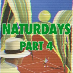 Naturdays Part 4