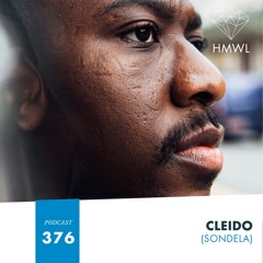 HMWL Podcast 376 - CLEIDO (Sondela Recordings)