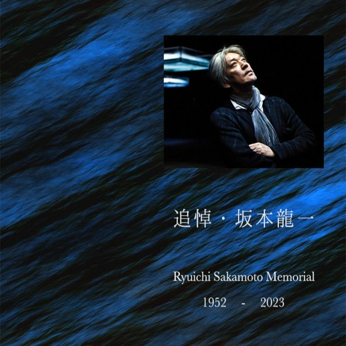 Listen to Ryuichi Sakamoto Memorial III by FREDY J in 追悼