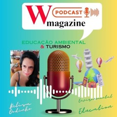 Turismo & Educação Ambiental Podcast W Magazine Belisa Godinho