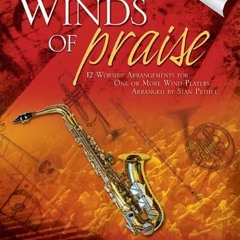 ACCESS EPUB 💔 Winds of Praise: for Alto Sax by  Stan Pethel [PDF EBOOK EPUB KINDLE]