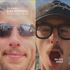 DJ Shell & DJ Headlock - Relate Radio | 24.10.2025