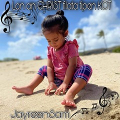 Lon an Christ filata tipen Kot🎶 (JayreenSam)