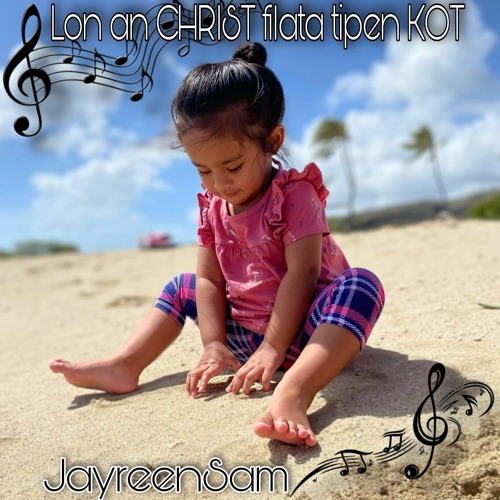 Lon an Christ filata tipen Kot🎶 (JayreenSam)