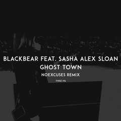 blackbear feat. Sasha Alex Sloan - GHOST TOWN (noexcuses remix)