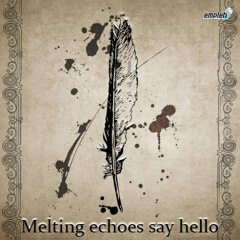 Melting echoes say hello