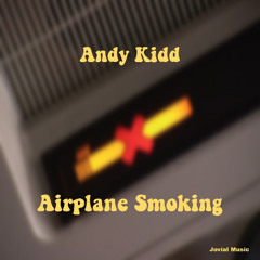 Andy Kidd - 'Airplane Smoking'