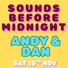 Sounds Before Midnight - Andy & Dan @Number 8 Nov 25