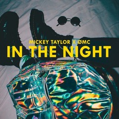Mickey Taylor - In The Night (feat. ØMC)
