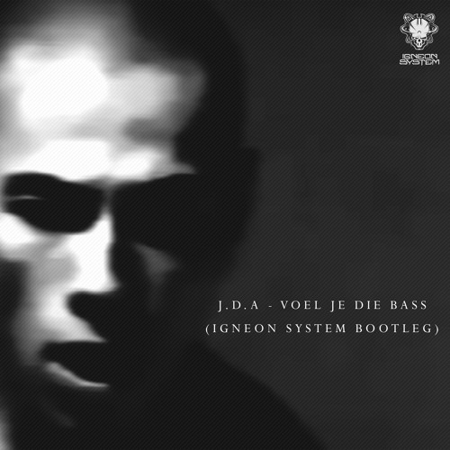 DJ J.D.A - Voel Je Die Bass (Igneon System Bootleg)