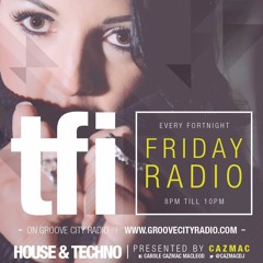 TFI FRIDAY RADIO - CAZMAC /// 28th Feb 2020