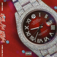 F$O Kash - Waste My Time