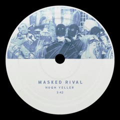 Hugh Yeller - Masked Rival