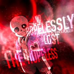 The Hopeless and The Hopelessly Lost [ft. Epic]