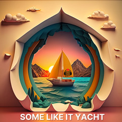 Some Like It Yacht