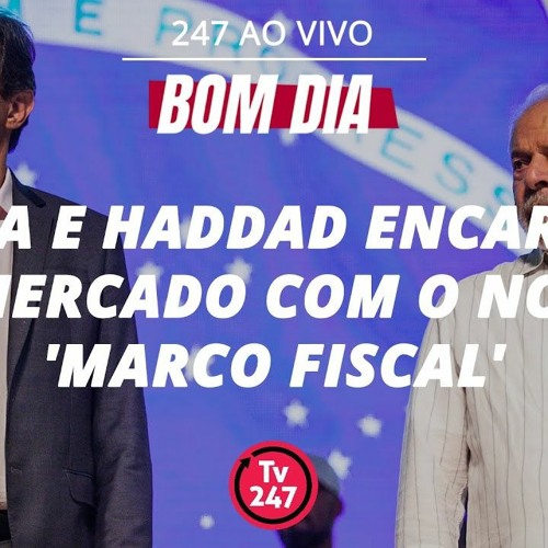 Stream episode Bom dia 247: Lula e Haddad encaram o mercado com o novo 'marco fiscal' () by TV 247 podcast | Listen online for free on SoundCloud Stream episode Bom dia 247: Lula e Haddad encaram o mercado com o novo 'marco fiscal' () by TV 247 podcast | Listen online for free on SoundCloud