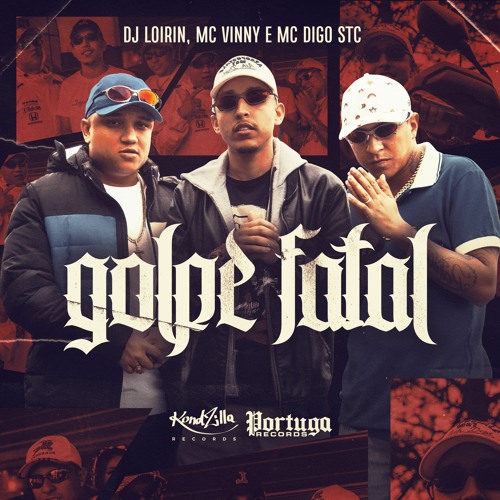 DJ Loirin, MC Vinny E MC Digo STC - Golpe Fatal