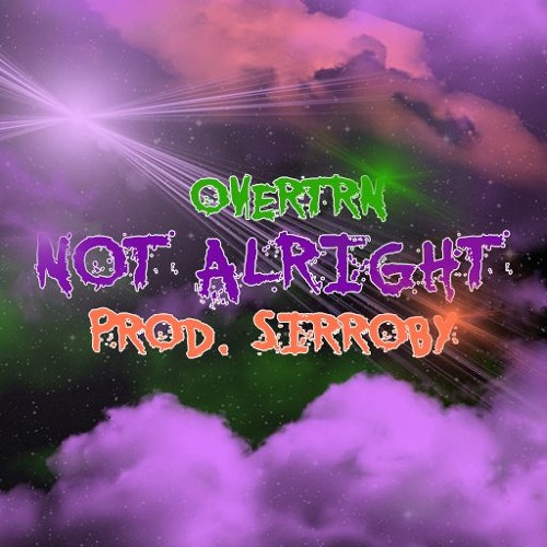 not alright (prod. Sirroby)