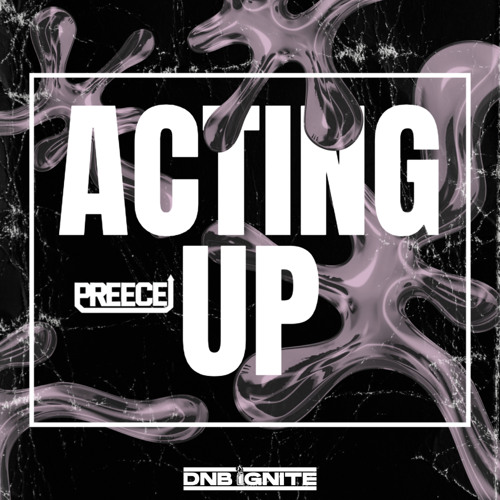 PREECE - ACTING UP (FREE DOWNLOAD)