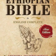 Read✔ ebook✔ ⚡PDF⚡ Ethiopian Bible in English Complete: Apocrypha, Deuterocanonical and Pseudep