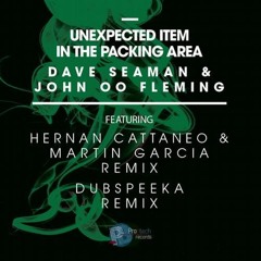 Dave Seaman, John OO Fleming - Unexpected Item In The Packing Area (Dubspeeka Remix)