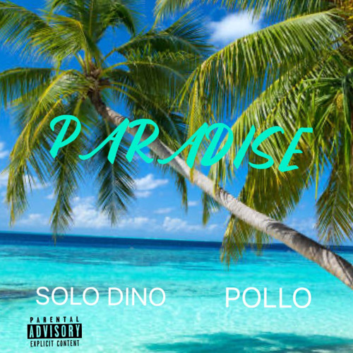 Solo Dino x Polo- Paradise (Mastered)