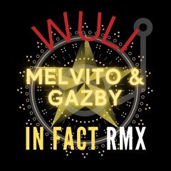 Wuli - Melvito & Gazby - In Fact RMX
