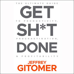 [Read] PDF 🗃️ Get Sh*t Done: The Ultimate Guide to Productivity, Procrastination, &