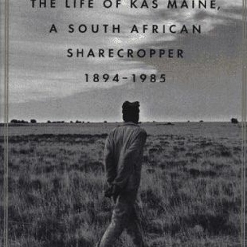 DOWNLOAD PDF 💘 The Seed Is Mine: The Life of Kas Maine, a South African Sharecropper