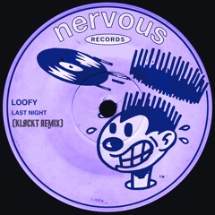 Loofy - Last Night (KLØCKT Remix)