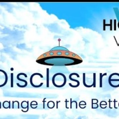 UFO Disclosure- Change For The Better On The Higher View Show