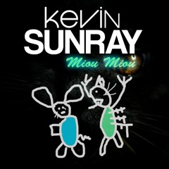 Free Download: Kevin Sunray - Miou Miou (Original Mix)