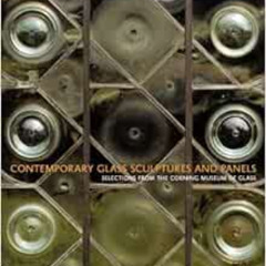 [View] KINDLE 📤 Contemporary Glass Sculptures and Panels: Selections from the Cornin