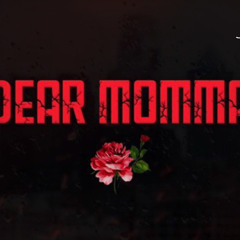 Dear Momma (prod. by SeanTeej)