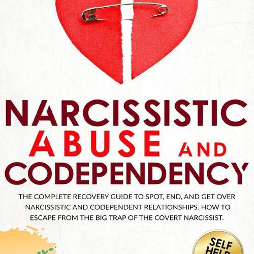 Stream [READ PDF] Narcissistic Abuse and Codependency: The Complete ...