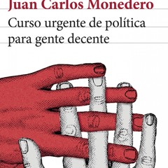 [Read] Online Curso urgente de política para gente dec BY : Juan Carlos Monedero