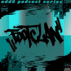 Footclan - addC podcast series 088 - Footwork/Juke