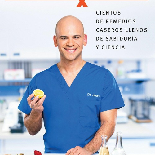 PDF Santo Remedio: Cientos de remedios caseros llenos de sabidur?a y ciencia / Docto r Juan's To