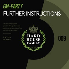 HHF009 - Em-Party - Further Instructions - Hard House Family Records [PREVIEW]