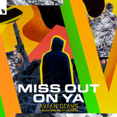 AVIAN GRAYS & RUMORS feat. Moore - Miss Out On Ya