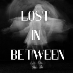 Lost In Between