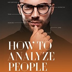 [Read] [EPUB KINDLE PDF EBOOK] How To Analyze People: Read People Like a Pro: Learn h