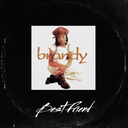 BRANDY- Best Friend remix ( alone nonsens /samba spirit music)