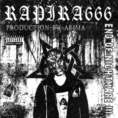 RAPIRA666 - END OF NIGHTMARE III (PROD. ARIMA)