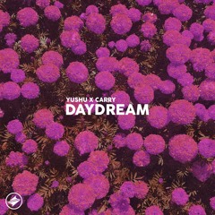 Yushu & Carry - Daydream [Summer Sounds Release]