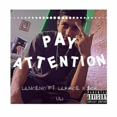 PAY ATTENTION FT LILNOENO X $ICKULI (PROD. ORAH BEATS)