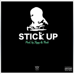 Stick Up (Produced by Siggy & Noob)