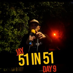 JAY - #51in51 Freestyle (Day9)