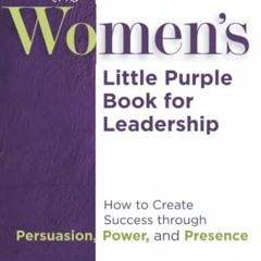 [VIEW] [EBOOK EPUB KINDLE PDF] The Women's Little Purple Book for Leadership: How to