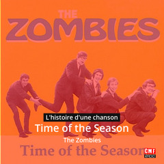 Histoire d'une chanson: Time of the Season par The Zombies